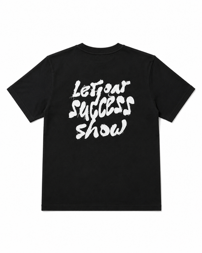 Let Your Success Show Tee- Midnight Black